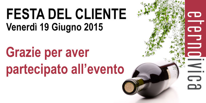 Festa del Cliente - Grazie per aver partecipato Festa del Cliente - Grazie per aver partecipato