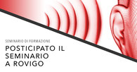 POSTICIPATO il Seminario in materia di Acustica a Rovigo POSTICIPATO il Seminario in materia di Acustica a Rovigo