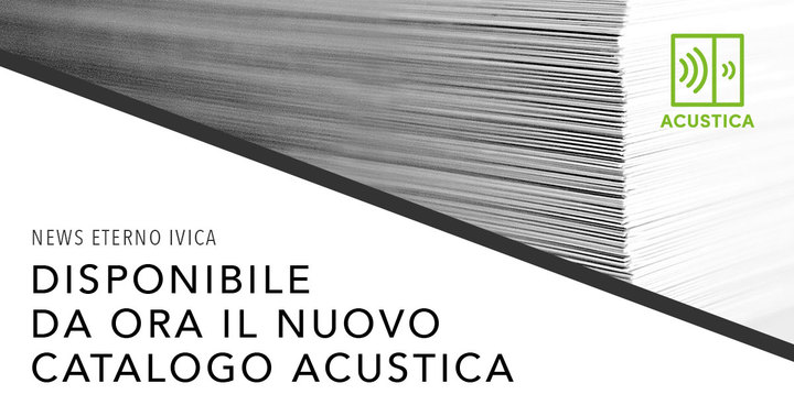 Nuovo catalogo per la linea Acustica! Nuovo catalogo per la linea Acustica!
