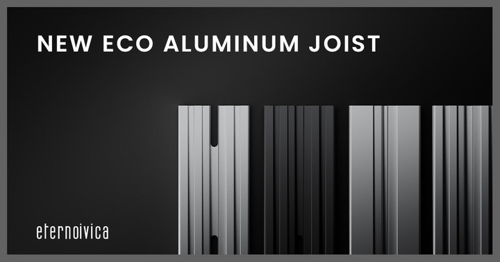 OUR NEW Aluminium ECO joist OUR NEW Aluminium ECO joist