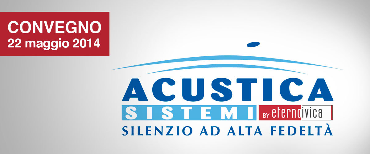 Convegno a Trieste - "CONTENZIOSO E SOLUZIONI TECNICHE IN ACUSTICA EDILIZIA"